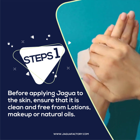 Before applying Jagua to the skin, ensure that it is clean and free from Lotions, makeup or natural oils.