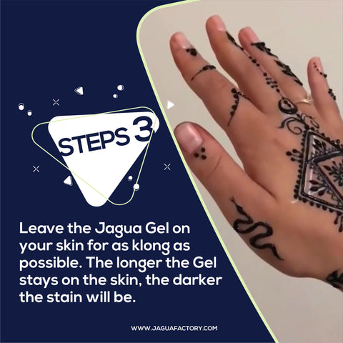 Leave the Jagua Gel on your skin for as long as possible. The longer the Gel stays on the skin, the darker the stain will be.