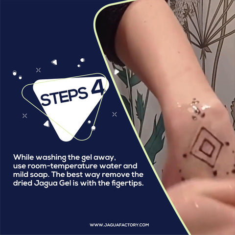 While washing the gel away, use room-temperature water and mild soap. The best way to remove the dried Jagua gel is with the fingertips.