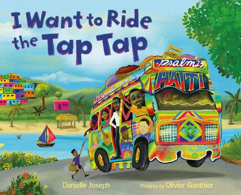 I want to ride the Tap Tap Children's books about Haiti and Haitian Heritage Month