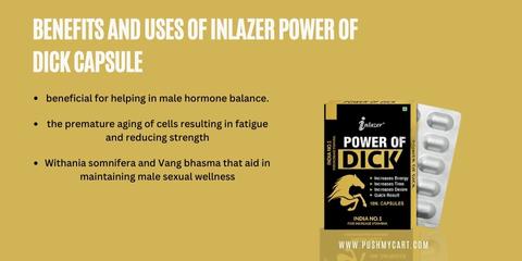 Benefits and uses of inlazer dick capsule