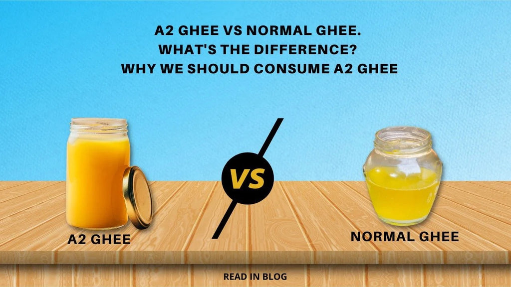 Difference between A2 ghee and Normal ghee