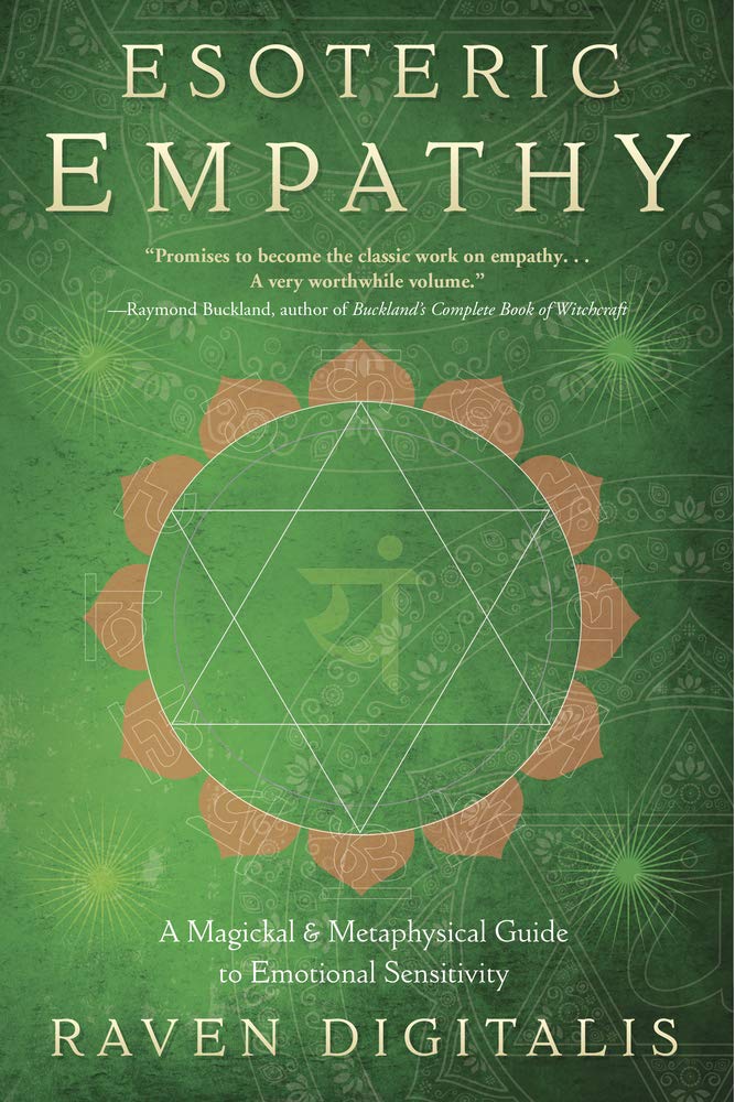 Esoteric Empathy: A Magickal & Metaphysical Guide to Emotional Sensitivity