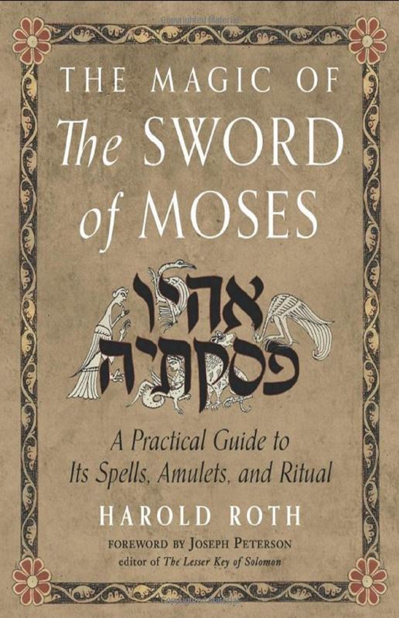 The Magic of the Sword of Moses; A Practical Guide to Its Spells, Amulets, and Ritual