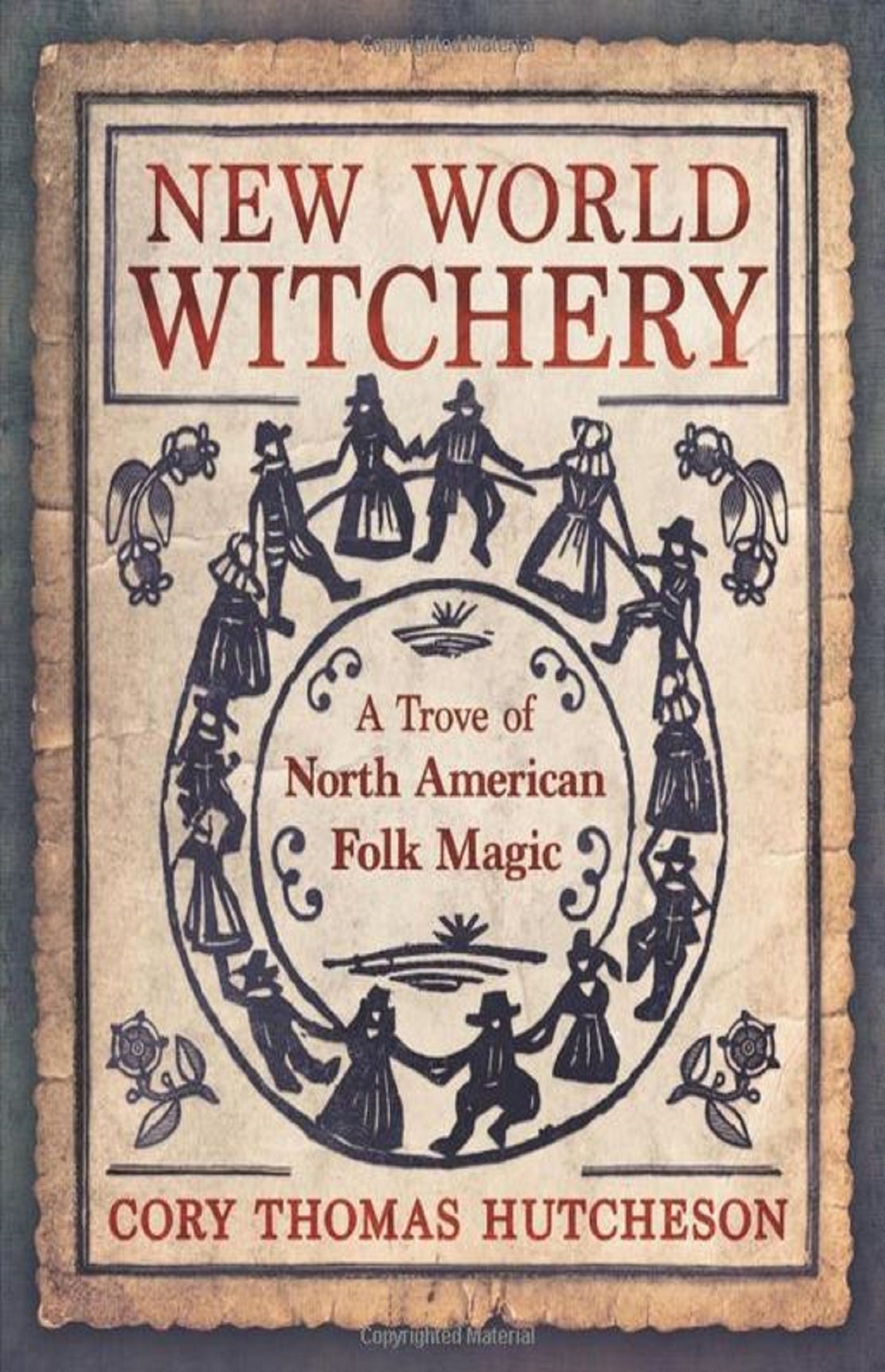 New World Witchery; A Trove of North American Folk Magic