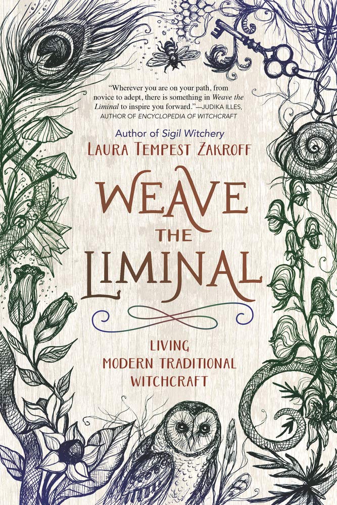 Weave the Liminal : Living Modern Traditional Witchcraft