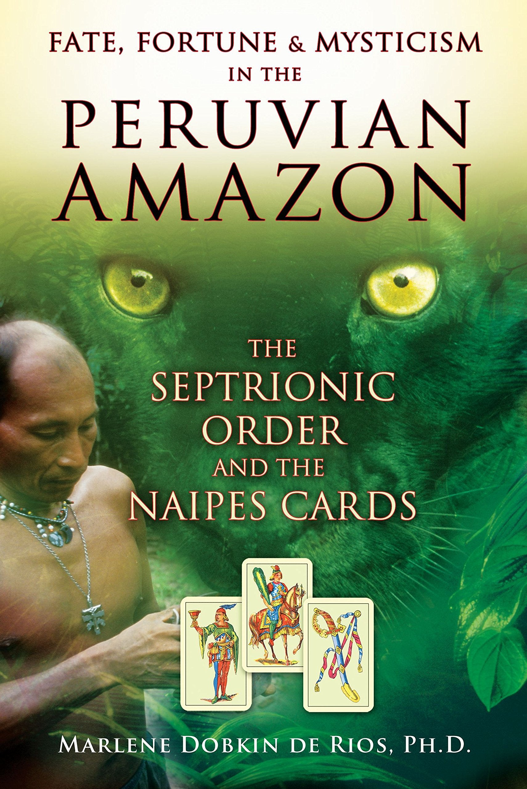 Fate, Fortune, and Mysticism in the Peruvian Amazon: The Septrionic Order and the Naipes Cards