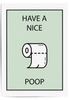 have a nice poop bathroom prints