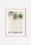 let's hang out botanical print poster