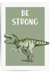 Be Strong Green Dinosaur Print