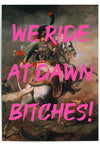 pink text we ride at dawn bitches print