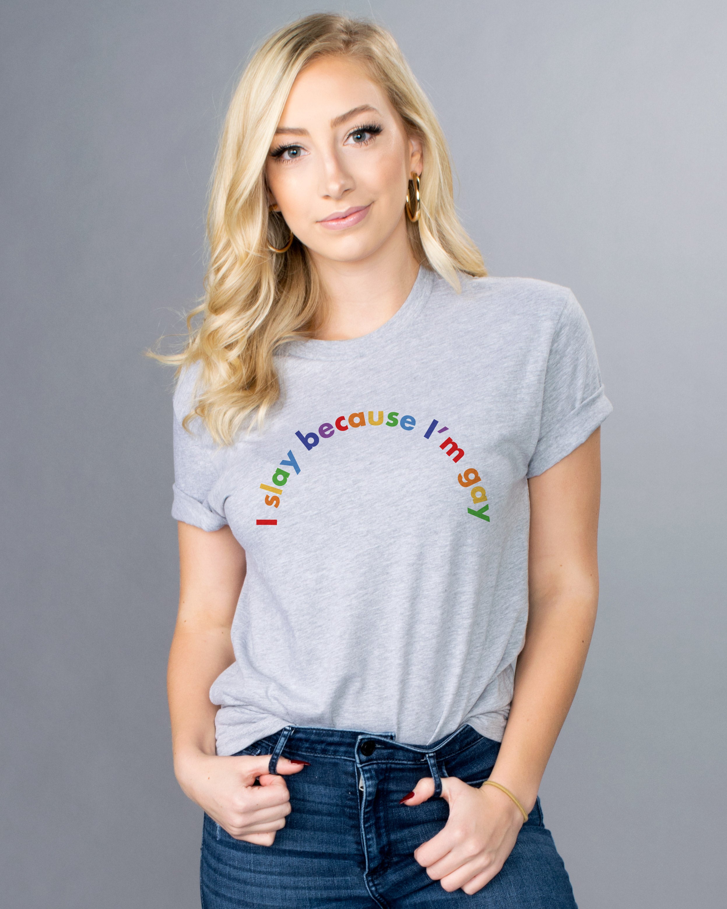 Slay Because I'm Gay Shirt - Femfetti