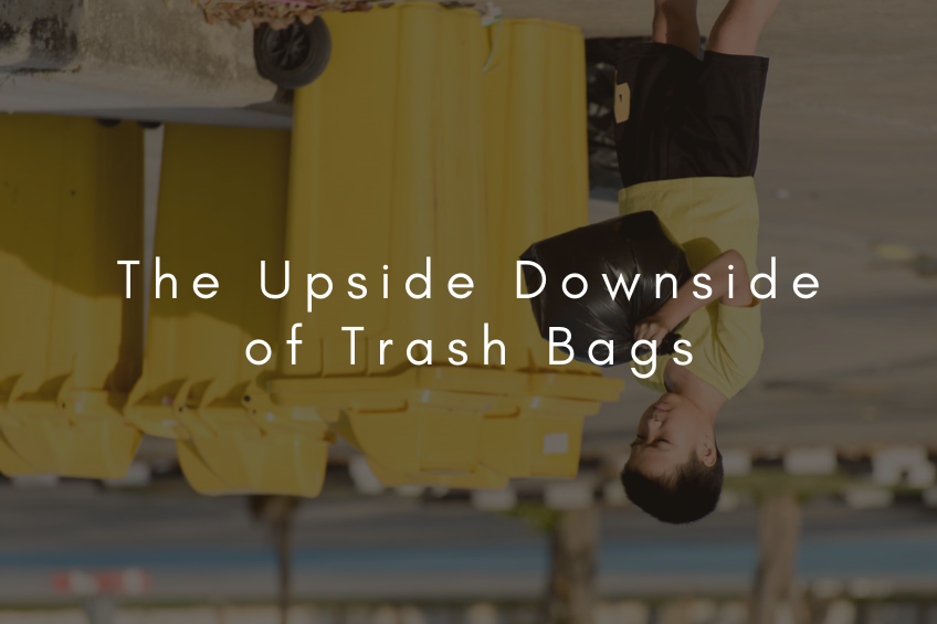 https://cdn.shopify.com/s/files/1/0587/6501/files/the-upside-downside-of-trash-bags.png
