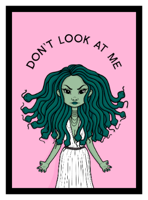 Don't Look at Me - Medusa