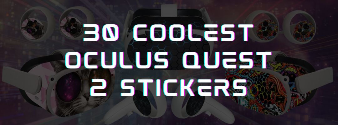 30 Coolest Oculus Quest 2 Stickers