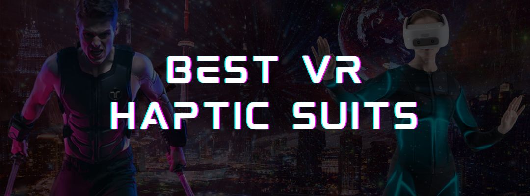 Best VR Haptic Suits