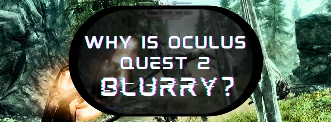 blurry oculus quest vr