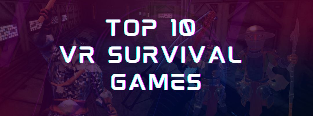 top vr survival games