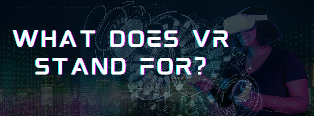 what does vr stand for