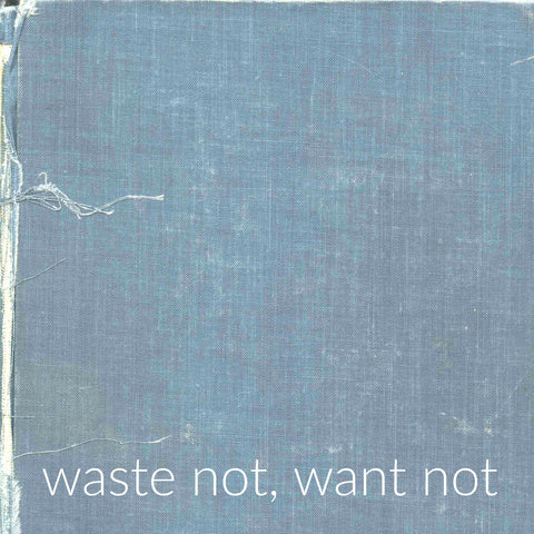 Waste Not Want Not 