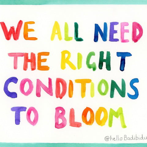 'We all need the right conditions to bloom' words from infinity rainbow artwork