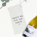 Trust Me You Can Dance- Wine Bag Gift Tote