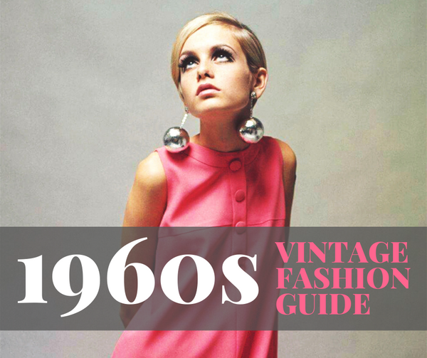 1960s Vintage Fashion Guide - Swinging Sixties, Quant, Carnaby Street ...