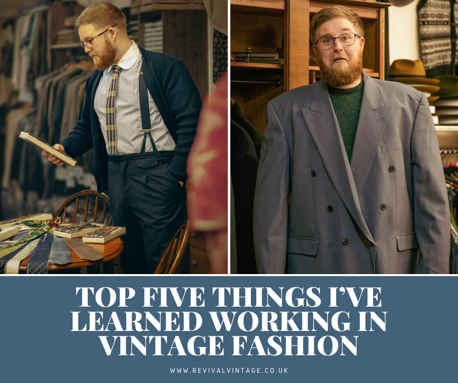 Top Five Things I've Learned Working In Vintage Fashion
