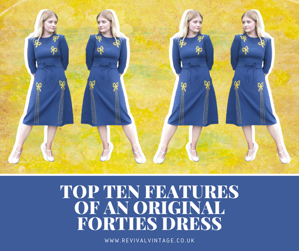 Top Ten Distinguishing Features Of An Original 1940s Vintage Dress