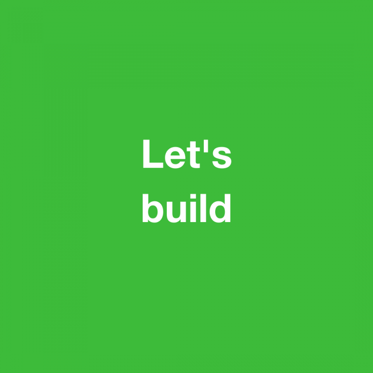 Let's build