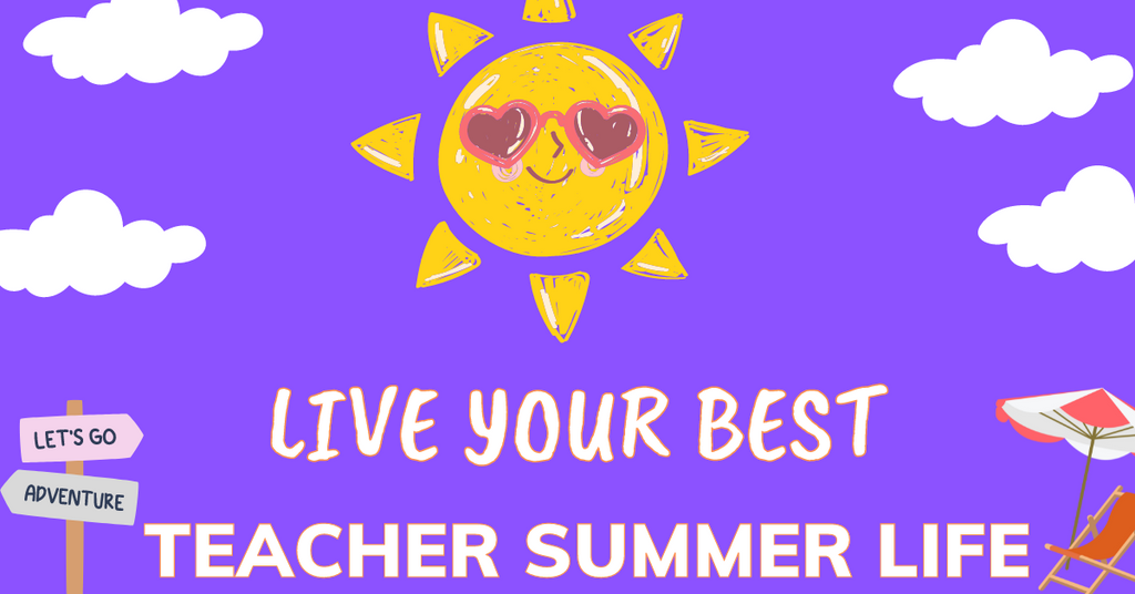 teacher summer ideas