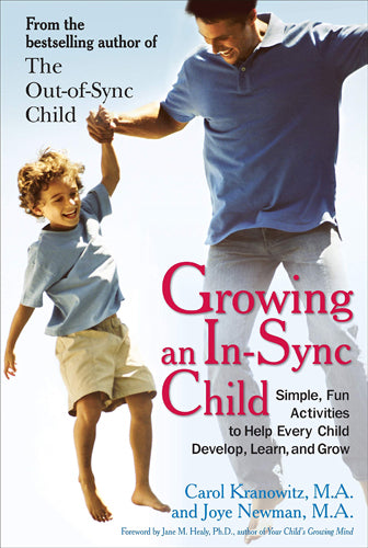Growing an In-Sync Child by Carol Kranowitz and Joye Newman