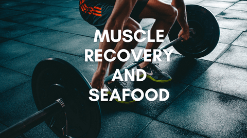 muscle recovery and seafood