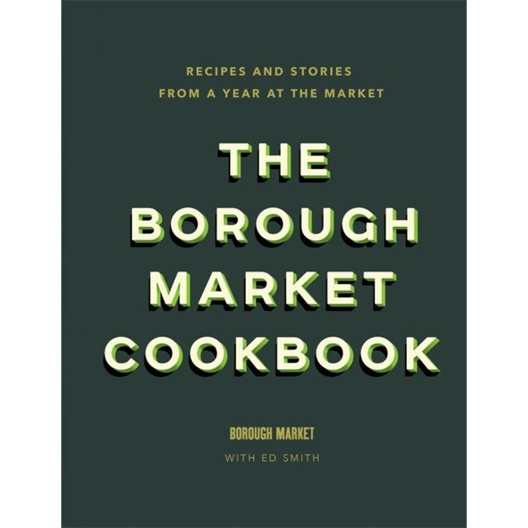 The Borough Market Cookbook (Ed Smith)