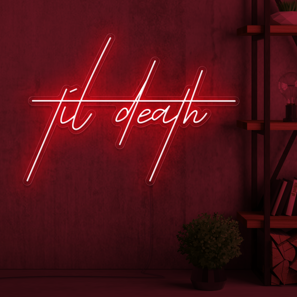 Til Death Edgy Neon Sign Sketch Etch U K