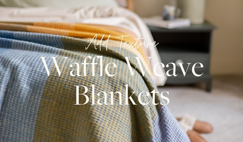 Add texture to your room with a waffle weave blanket