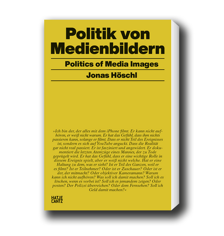 Jonas Höschl – Politik von Medienbildern | Hatje Cantz