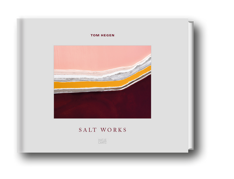 Tom Hegen – Salt Works | Hatje Cantz