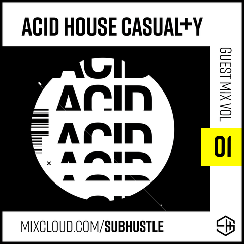 Subhustle Guest Mix Volume 01 Acid House Casualty