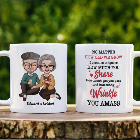 No Matter How Old We Grow I Promise To Ignore How Much You Snore, Old Couple Happiness White Tea Coffee Mug