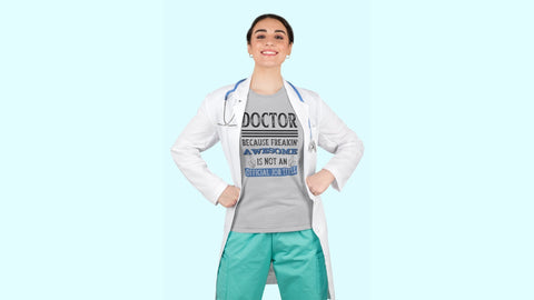 Doctor Because Freakin' Awesome Is Not An Official Job Title T-Shirt