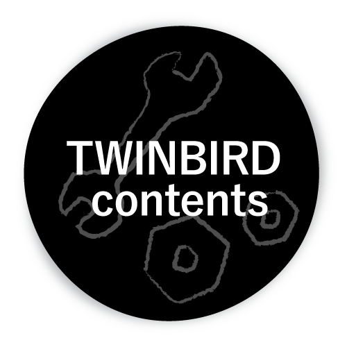 TWINBIRD contents