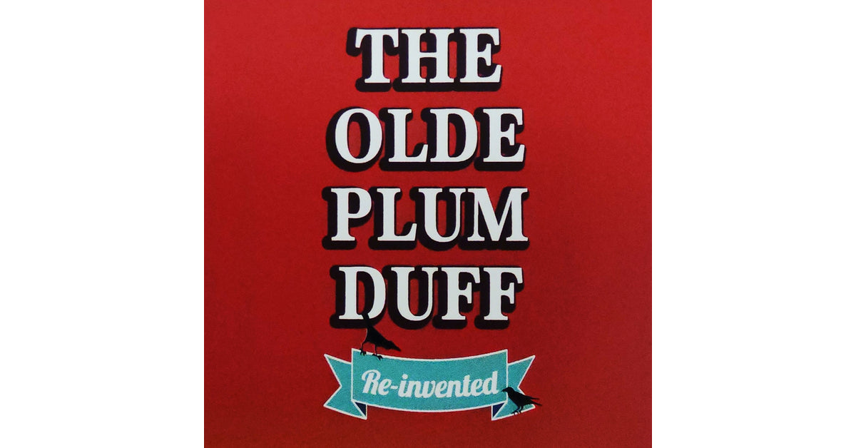 The Olde Plum Duff-Reinvented