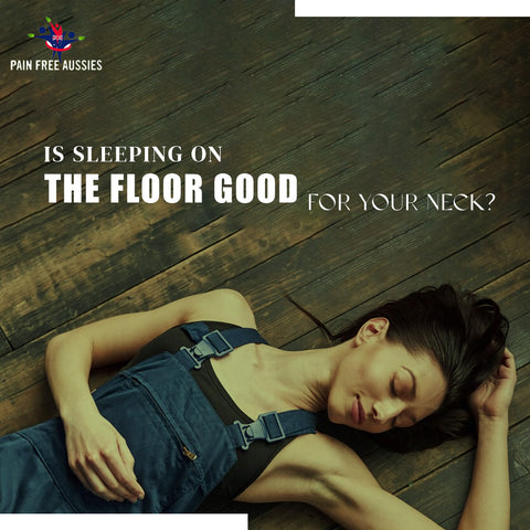 Is sleeping on the floor good for your neck?
