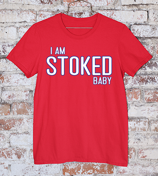 I am STOKED Baby | Tee