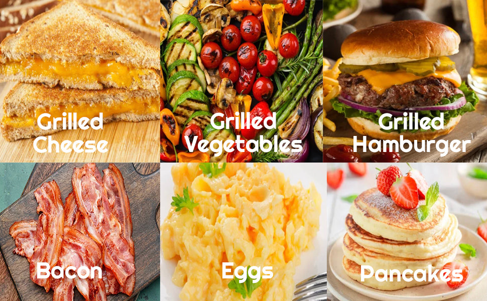 Grilled cheese, grilled vegetables, grilled hamburger, bacon, eggs, pancakes, and so much more!