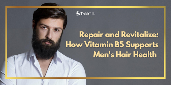 Vitamin B5 and hair shaft repair in men	