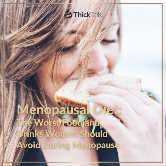 Menopausal Diet: The Worst Food and Drinks Women Should Avoid During Menopause | ThickTails