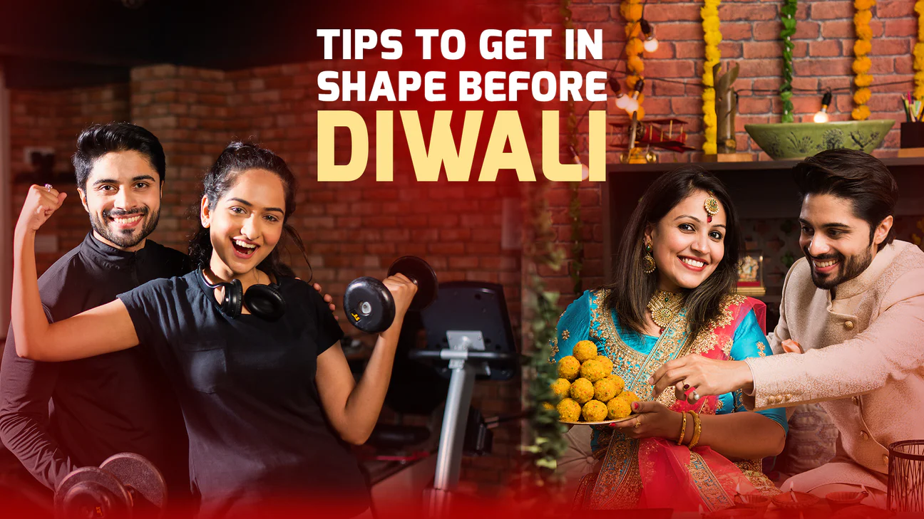 Tips to get in shape before Diwali