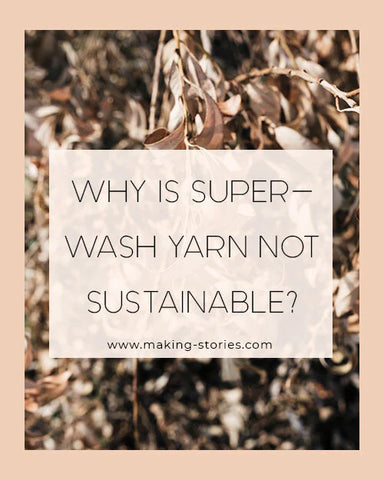 Why is superwash yarn not sustainable?